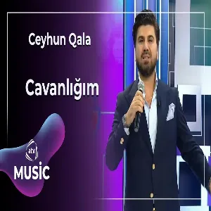 Ceyhun Qala - Cavanlığım