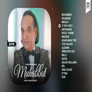 Baxtiyor Sultonov - Muhabbat nomli albom dasturi 2015