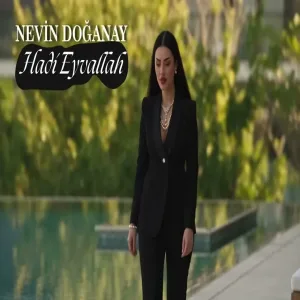 Nevin Doğanay - Hadi Eyvallah