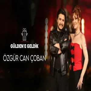 Gülden'e Geldik - ÖZGÜR CAN ÇOBAN
