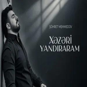 Şöhret Memmedov - Xezeri Yandıraram