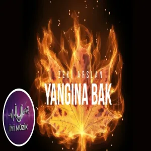 Zeki Arslan - Yangına Bak