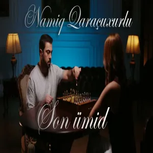 Namiq Qaraçuxurlu - Son ümid