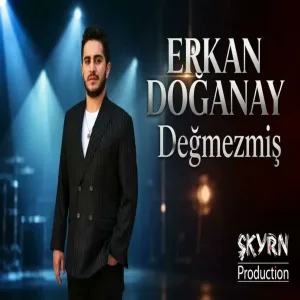 Erkan Doğanay - Değmezmiş