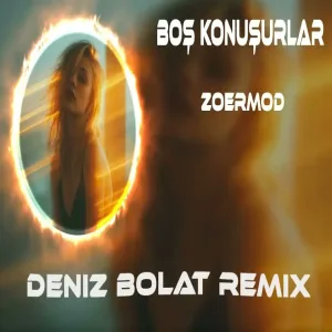 Deniz Bolat - Boş Konuşurlar