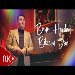 Fexri Elesgerli - Bunu Hardan Bilesen Sen