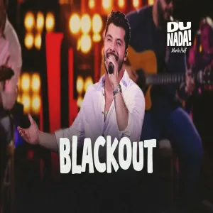 Murilo Huff - Blackout (DU NADA