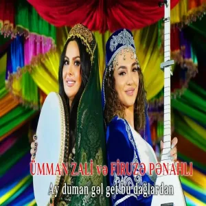 Umman Zali ve Firuze Penahli - Duman gel get bu daglardan
