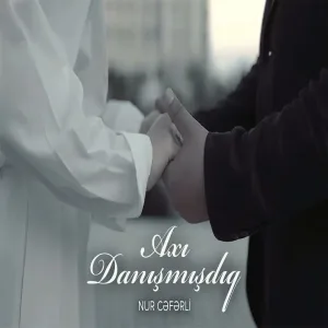 Nur Cəfərli x Raşad Ağazadə - Axı Danışmışdıq