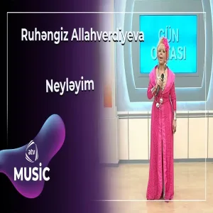 Ruhəngiz Allahverdiyeva - Neyləyim