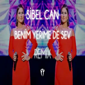 Sibel Can - Benim Yerime de Sev ( Fatih Yılmaz Remix )