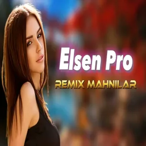 Elsen Pro Remixleri Sevilen Şarkılar