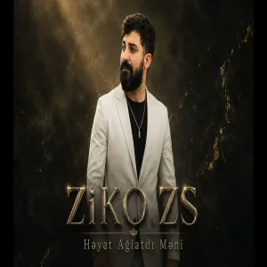 ZiKOzS - Heyat Aglatdi Meni