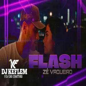 Flash - Zé Vaqueiro - Clipe Ía - Dj Keflem - Forró
