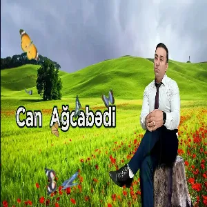 Famil Cəlilabadlı - Can Ağcabədi