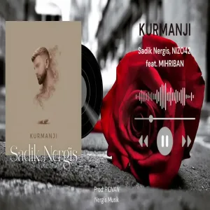 KURMANJI (HERE GULE) Sadik Nergis feat. MIHRIBAN
