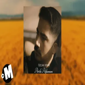 Özcan Demir - Artık Ağlamam