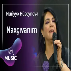 Nuriyyə Hüseynova - Naxçıvanım