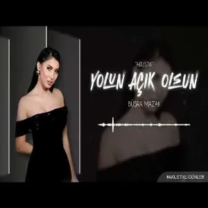 Büşra Mazak - Yolun Açık Olsun (Akustik)