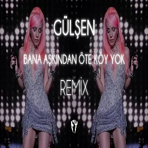 Gülşen - Bana Aşkından Öte Köy Yok ( Fatih Yılmaz Remix )
