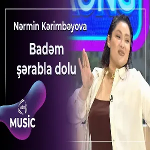 Nərmin Kərimbəyova - Badəm şərabla dolu