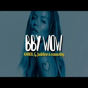 KAROL G, Judeline, Rusowsky - BbY WOW