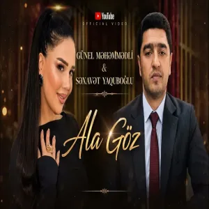 Günel Məhəmmədli & Səxavət Yaquboğlu - Ala Göz