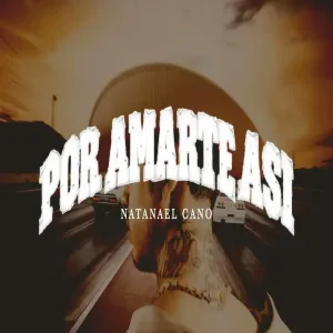 6. Natanael Cano - Por Amarte Asi