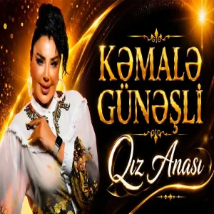 Kemale Gunesli - Qız Anası