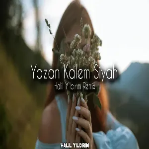 Yazan Kalem Siyah ( Halil Yıldırım Remix )