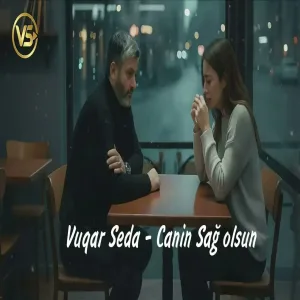 Vuqar Seda - Canin sagolsun