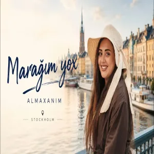 Almaxanım - Marağım yox