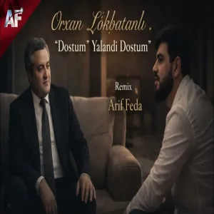 Orxan Lökbatanlı - Yalandı Dostum (Remix Arif Feda)