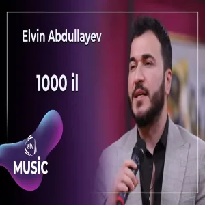Elvin Abdullayev - 1000 il