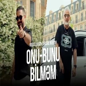 Rəşad İlyasov & Ramil Nabran - Onu-Bunu Bilməm