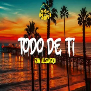 Rauw Alejandro - Todo De Ti Letra