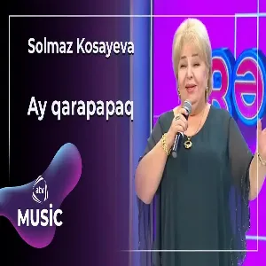 Solmaz Kosayeva - Ay qarapapaq