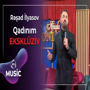 Rəşad İlyasov - Qadınım
