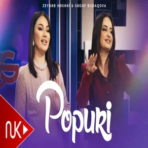 Zeyneb Heseni & Sedef Budaqova - Popuri