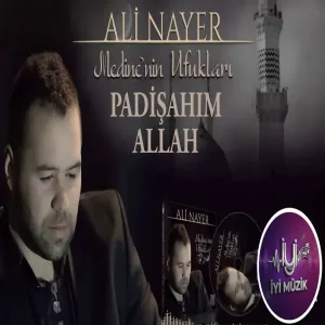 Ali Nayer - Padişahım Allah