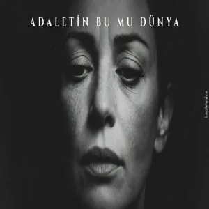 Adaletin Bu mu Dünya | Anatolian LapMusica