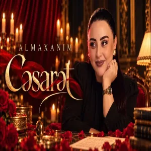 Almaxanım - Cəsarət