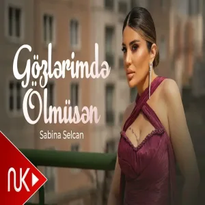 Sabina Selcan - Gözlerimde Ölmüsen