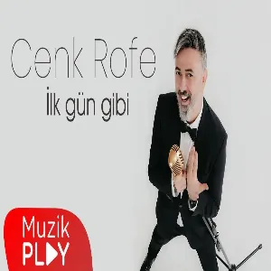 Cenk Rofe - İlk gün gibi