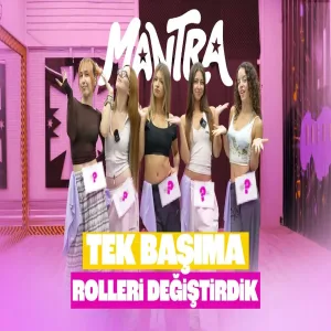 MANTRA - Tek Başıma Rolleri Değiştirdik