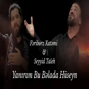 Fəriborz Xatəmi & Seyyid Taleh - Yanıram Bu Bəladə Hüseyn
