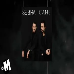 Se Bıra - Cane