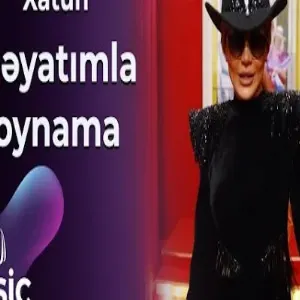 Xatun - Həyatımla Oynama