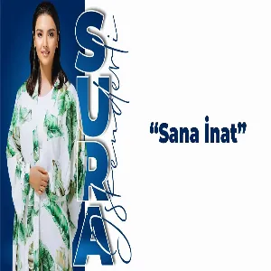 Sura İskenderli-Sana İnat