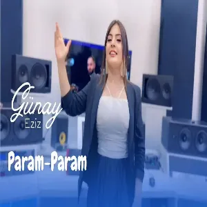 Günay Eziz - Param Param
